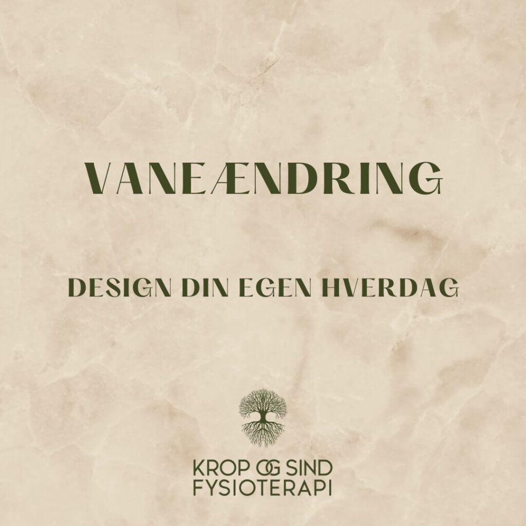Vaneændring - Design din egen hverdag