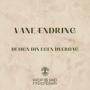 Vaneændring - Design din egen hverdag